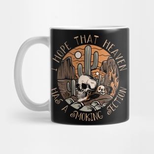 I Hope That Heaven Has A Smoking Section Skull Skeleton Mug